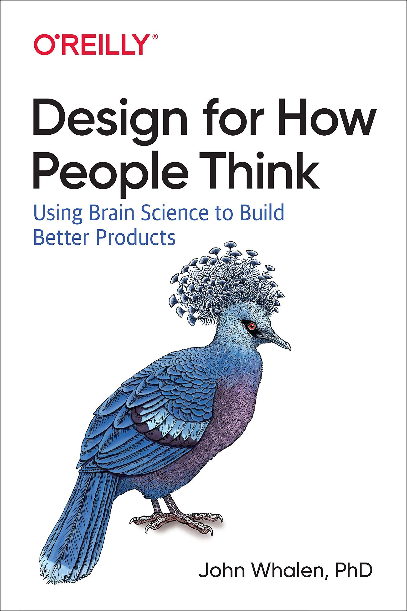 Cover of Design for How People Think by John Whalen, an O'Reilly book: a white cover with a blue crowned pigeon.